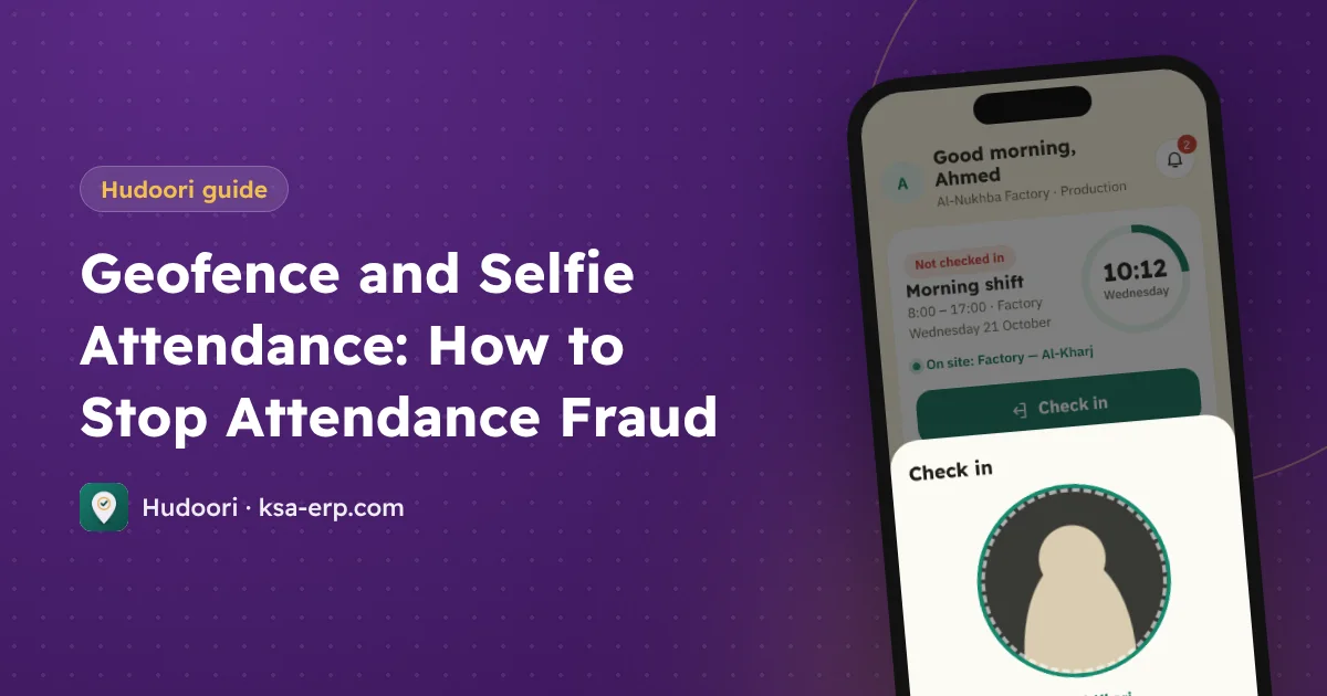 Geofence and Selfie Attendance: How to Stop Attendance Fraud
